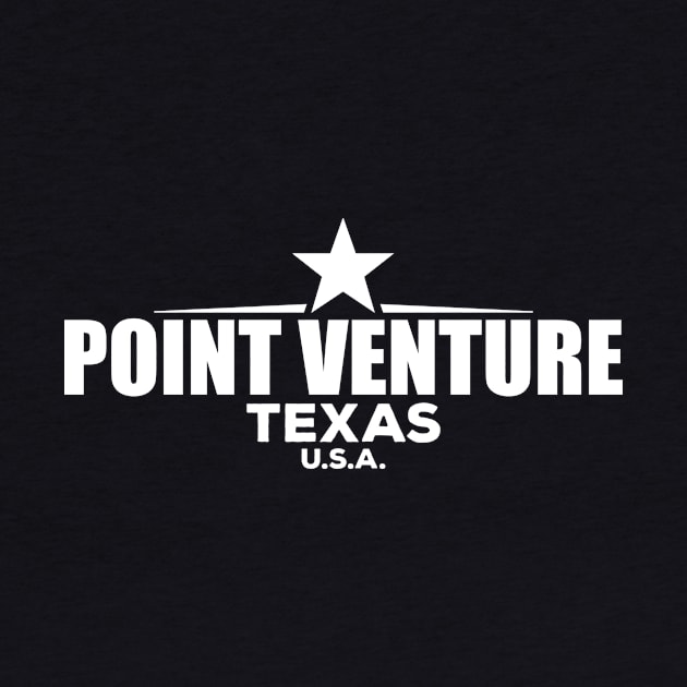 Point Venture Texas by LocationTees